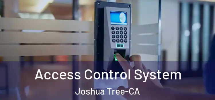 Access Control System Joshua Tree-CA