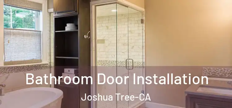  Bathroom Door Installation Joshua Tree-CA