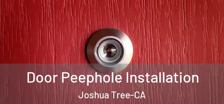  Door Peephole Installation Joshua Tree-CA