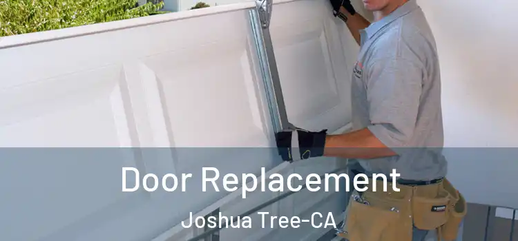  Door Replacement Joshua Tree-CA
