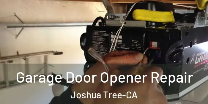  Garage Door Opener Repair Joshua Tree-CA