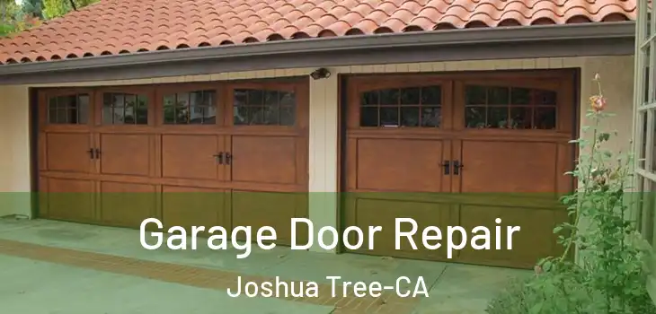 Garage Door Repair Joshua Tree-CA