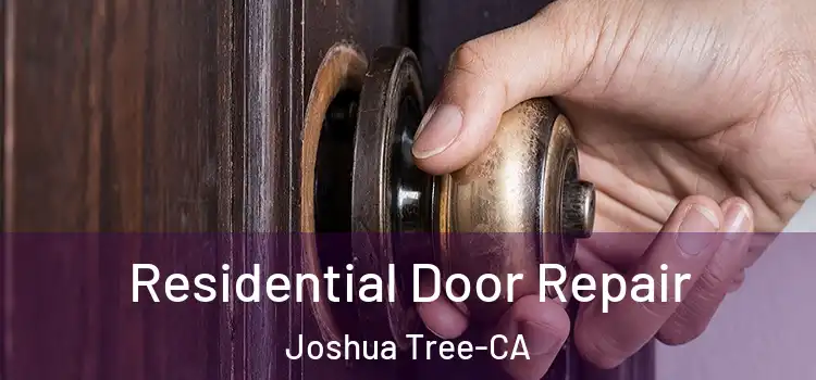  Residential Door Repair Joshua Tree-CA