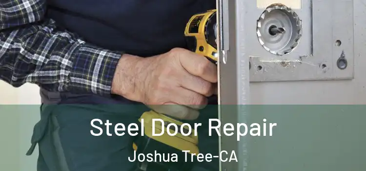  Steel Door Repair Joshua Tree-CA