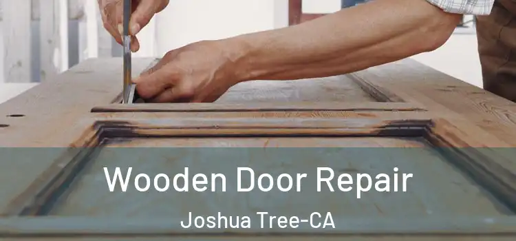  Wooden Door Repair Joshua Tree-CA
